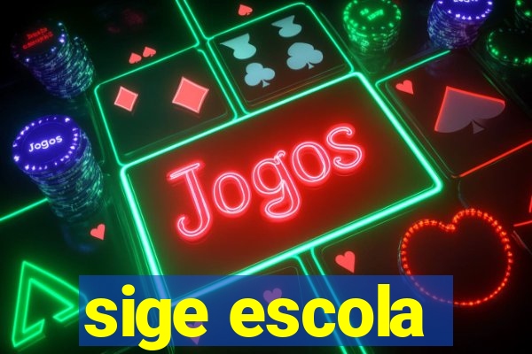 sige escola